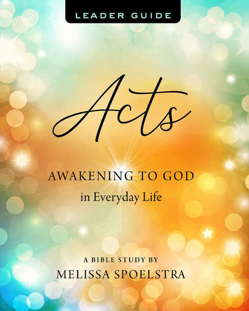 Book cover of Acts - Women's Bible Study Leader Guide: Awakening to God in Everyday life (Acts)