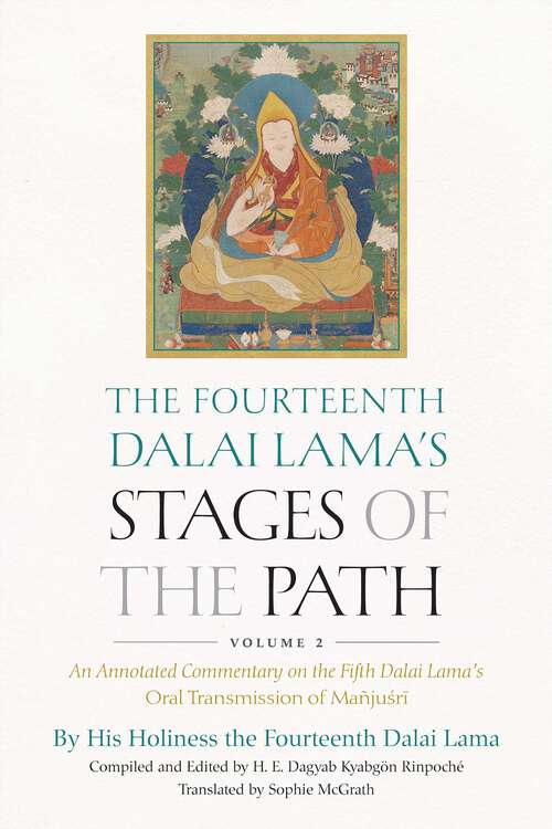 Book cover of The Fourteenth Dalai Lama's Stages of the Path, Volume 2: An Annotated Commentary on the Fifth Dalai Lama's Oral Transmission of Mañjusri