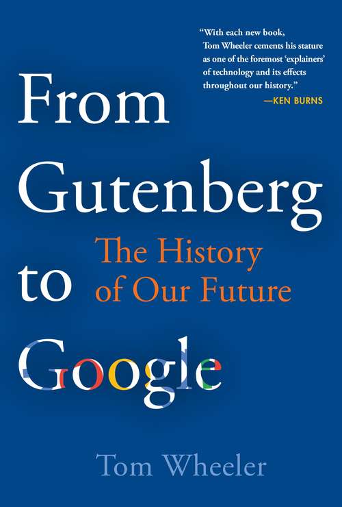 Book cover of From Gutenberg To Google: The History Of Our Future