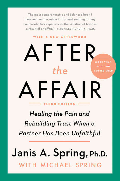 Book cover of After the Affair, Third Edition: Healing the Pain and Rebuilding Trust When a Partner Has Been Unfaithful