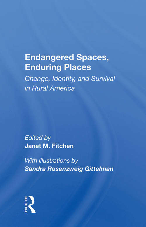 Book cover of Endangered Spaces, Enduring Places: Change, Identity, And Survival In Rural America