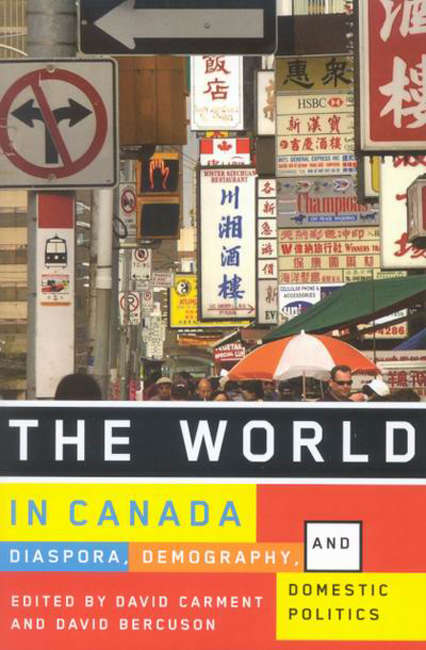 Book cover of The World in Canada: Diaspora, Demography, and Domestic Politics
