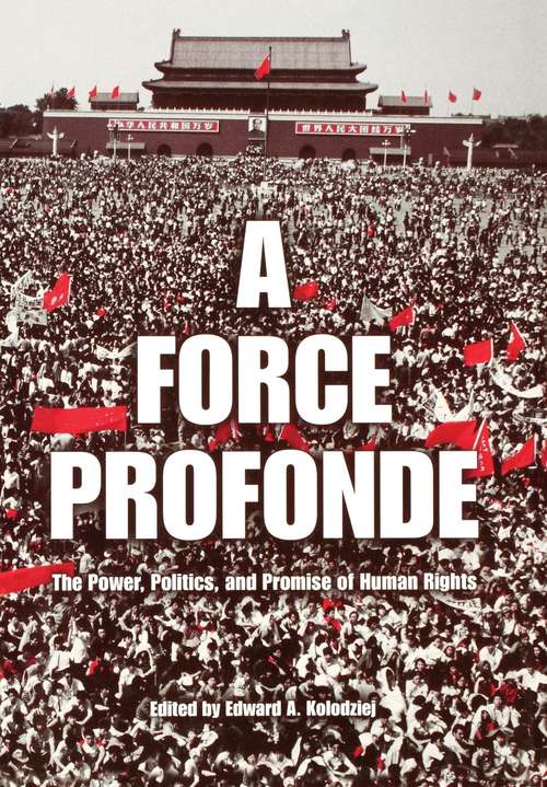 Book cover of A Force Profonde: The Power, Politics, and Promise of Human Rights (Pennsylvania Studies in Human Rights)