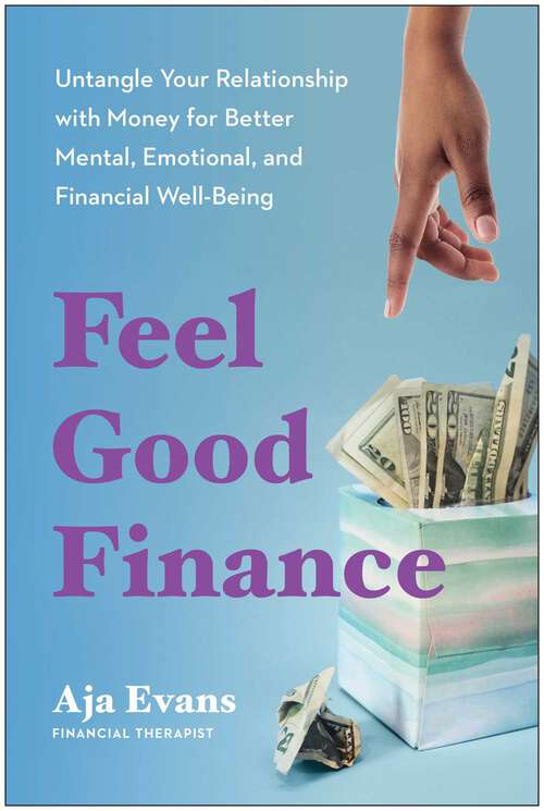 Book cover of Feel-Good Finance: Untangle Your Relationship with Money for Better Mental, Emotional, and Financial Well-Being