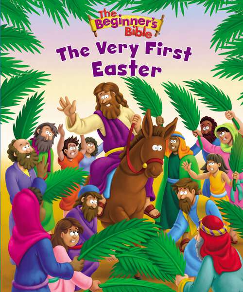 Book cover of The Beginner's Bible The Very First Easter: An Easter Book For Kids (The Beginner's Bible)