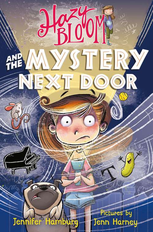 Book cover of Hazy Bloom and the Mystery Next Door (Hazy Bloom #3)