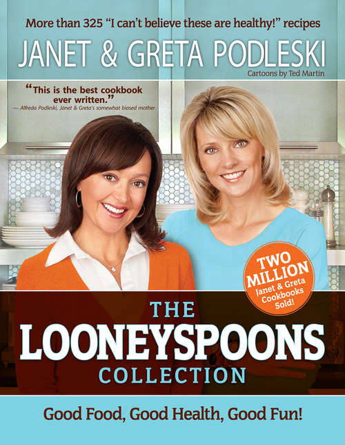 Book cover of The Looneyspoons Collection: Good Food, Good Health, Good Fun!