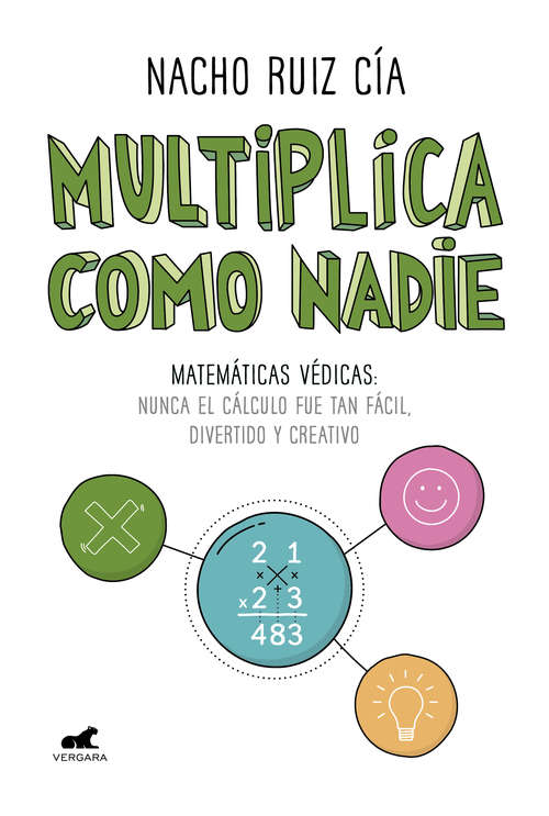 Book cover of Multiplica como nadie: Matemáticas védicas: nunca el cálculo fue tan fácil, divertido y creativo