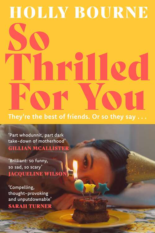 Book cover of So Thrilled For You: the conversation-starting new novel from the bestselling author of How Do You Like Me Now?