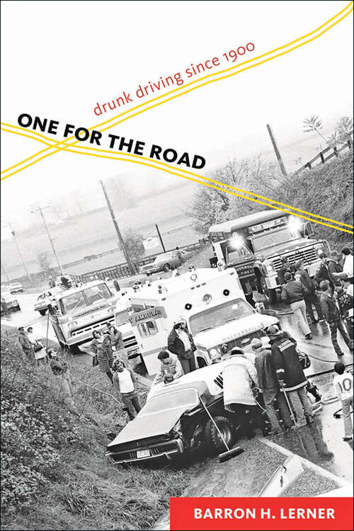 Book cover of One for the Road: Drunk Driving since 1900