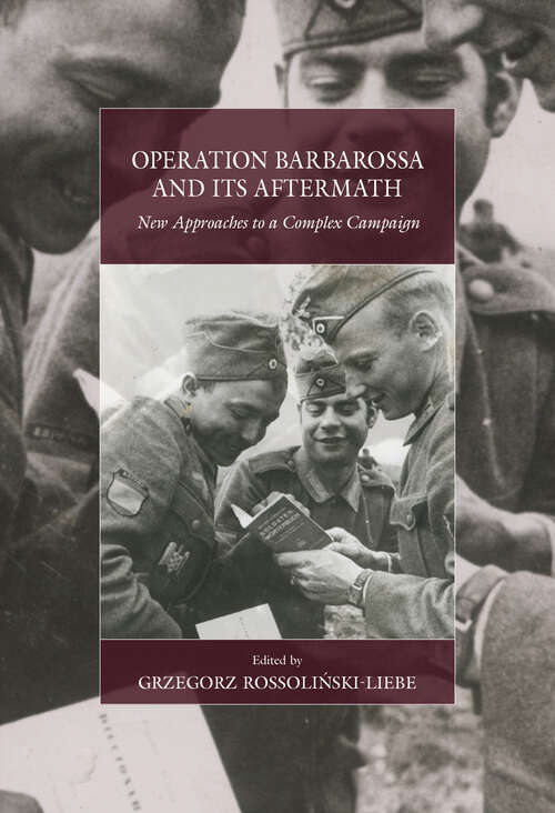 Book cover of Operation Barbarossa and its Aftermath: New Approaches to a Complex Campaign (War and Genocide #34)