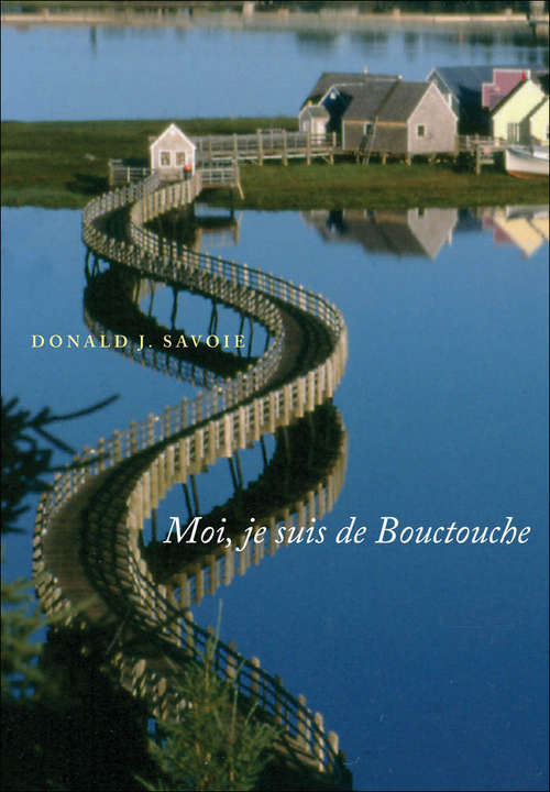 Book cover of Moi, je suis de Bouctouche: Les racines bien ancrées