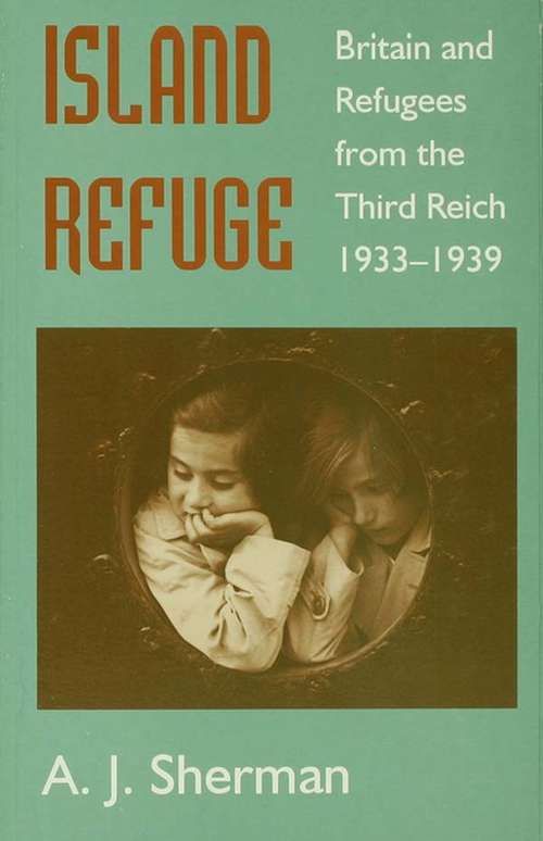 Book cover of Island Refuge: Britain and Refugees from the Third Reich 1933-1939 (2)