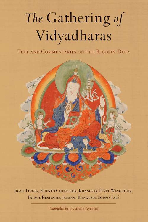 Book cover of The Gathering of Vidyadharas: Text and Commentaries on the Rigdzin Düpa