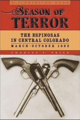 Book cover of Season of Terror: The Espinosas in Central Colorado, March-October 1863