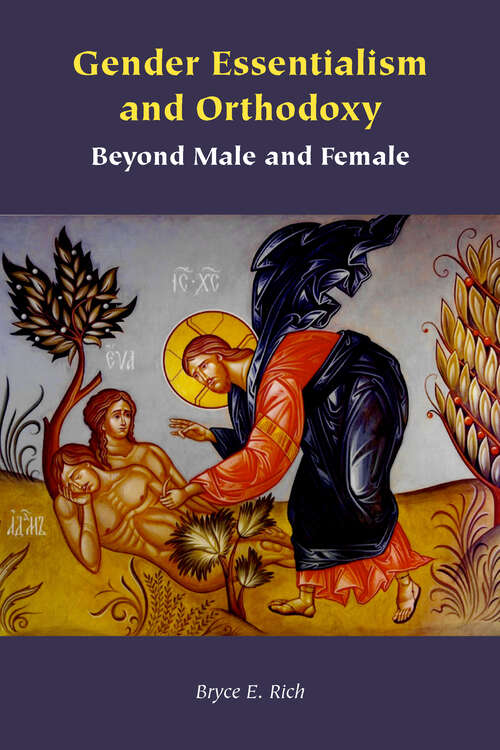 Book cover of Gender Essentialism and Orthodoxy: Beyond Male and Female (Orthodox Christianity and Contemporary Thought)