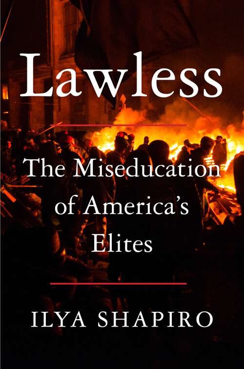 Book cover of Lawless: The Miseducation of America's Elites