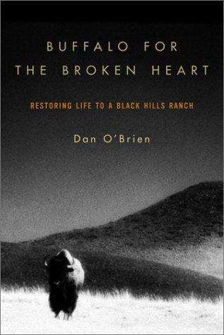 Book cover of Buffalo for the Broken Heart: Restoring Life to a Black Hills Ranch