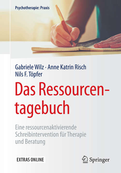Book cover of Das Ressourcentagebuch: Eine ressourcenaktivierende Schreibintervention für Therapie und Beratung (Psychotherapie: Praxis)