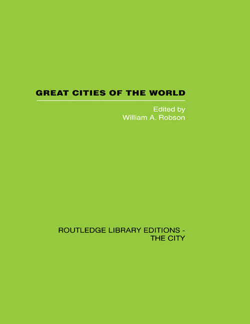 Book cover of Great Cities of the World: Their government, Politics and Planning (3)