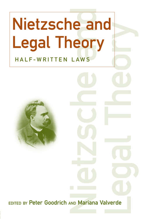 Book cover of Nietzsche and Legal Theory: Half-Written Laws (Discourses Of Law Ser.)