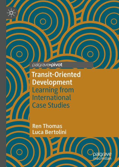 Book cover of Transit-Oriented Development: Learning from International Case Studies (1st ed. 2020)