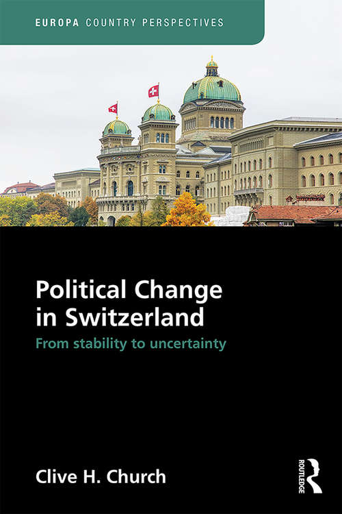 Book cover of Political Change in Switzerland: From Stability to Uncertainty (Europa Country Perspectives)