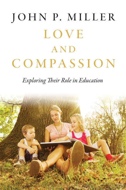 Book cover of Love and Compassion: Exploring their Role in Education