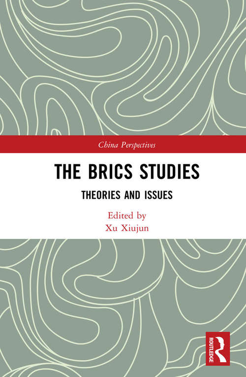 Book cover of The BRICS Studies: Theories and Issues (China Perspectives)