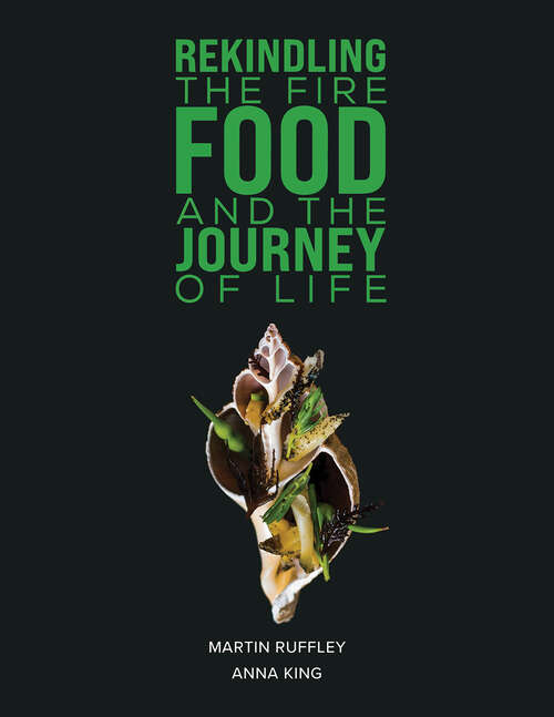Book cover of Rekindling the Fire: Food and The Journey of Life