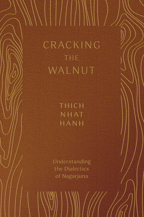 Book cover of Cracking the Walnut: Understanding the Dialectics of Nagarjuna