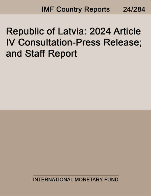 Book cover of Republic of Latvia: 2024 Article IV Consultation-Press Release; and Staff Report