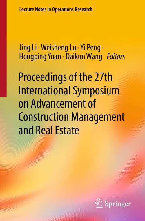 Book cover of Proceedings of the 27th International Symposium on Advancement of Construction Management and Real Estate (1st ed. 2023) (Lecture Notes in Operations Research)