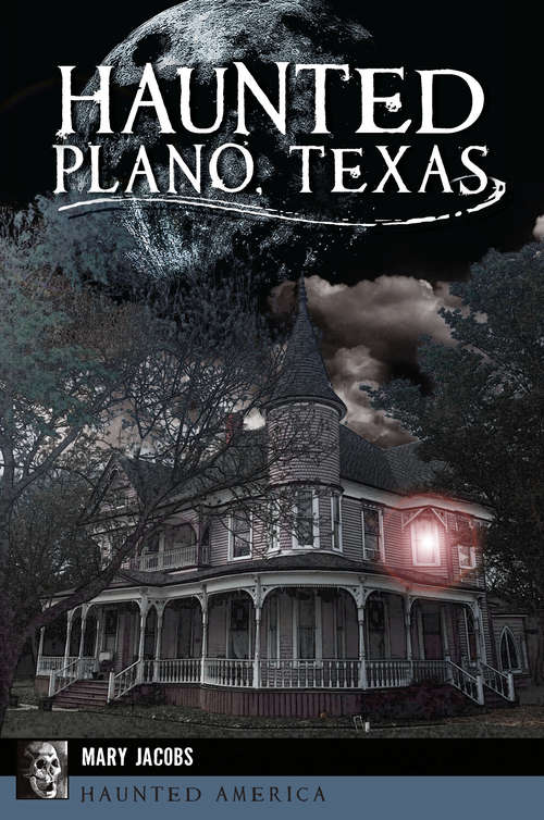 Book cover of Haunted Plano, Texas (Haunted America)