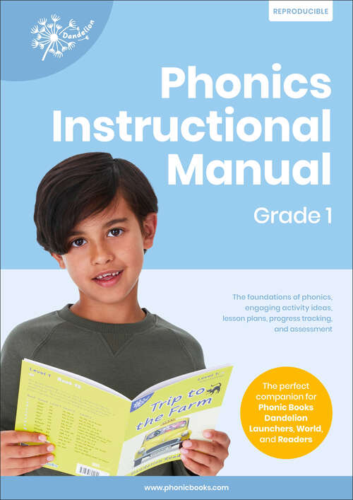 Book cover of Phonic Books Dandelion Instructional Manual Grade 1: The foundations of phonics, engaging activity ideas, lesson plans, progress tracking and assessment (Phonic Books Beginner Decodable)