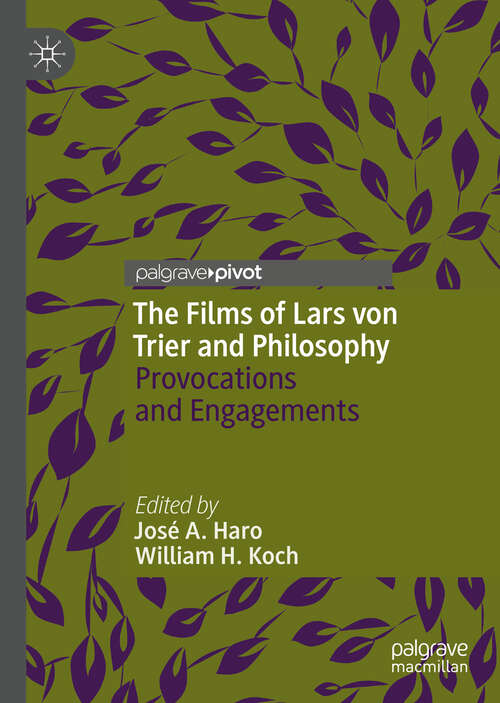 Book cover of The Films of Lars von Trier and Philosophy: Provocations and Engagements (1st ed. 2019)