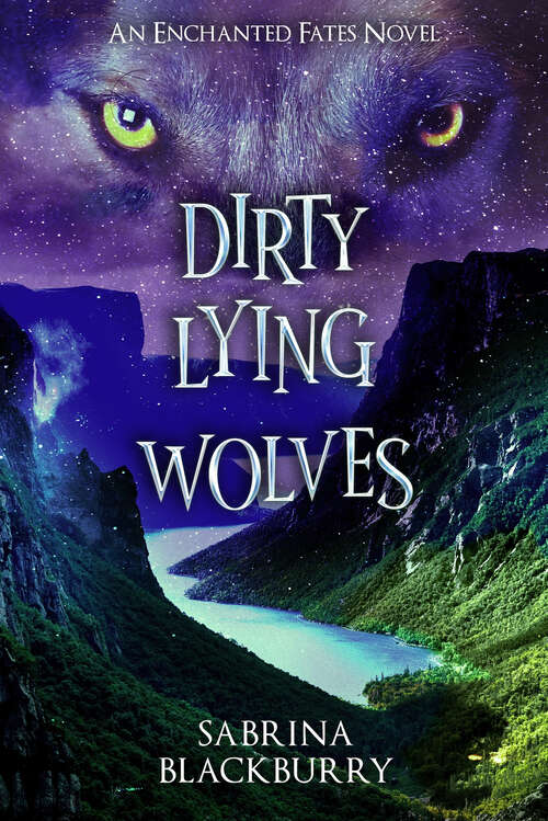 Book cover of Dirty Lying Wolves: An Enchanted Fates Novel (The\enchanted Fates Ser. #3)