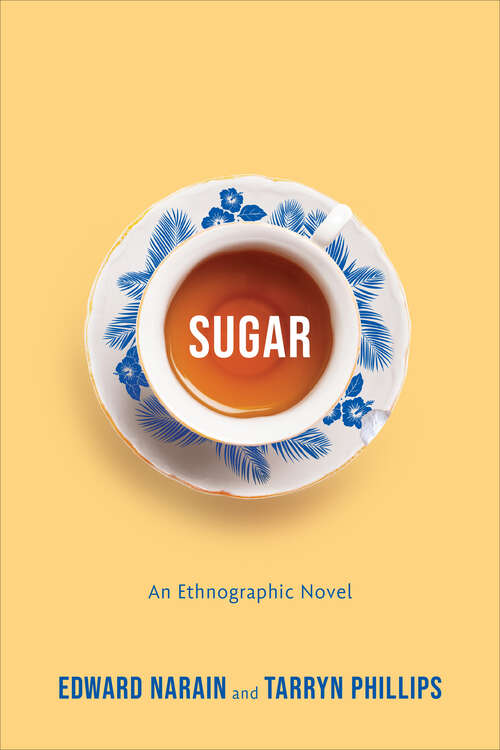 Book cover of Sugar: An Ethnographic Novel (Teaching Culture: UTP Ethnographies for the Classroom)