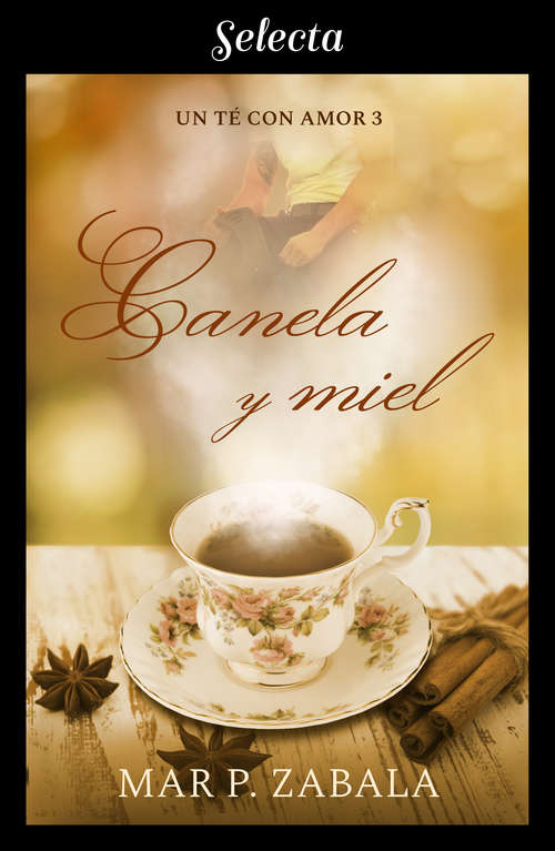 Book cover of Canela y miel (Un té con amor: Volumen 3)