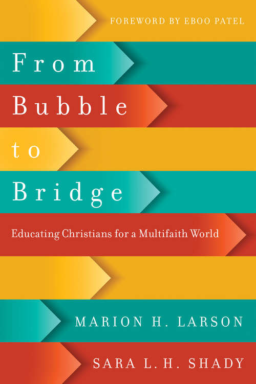 Book cover of From Bubble to Bridge: Educating Christians for a Multifaith World