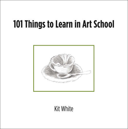 Book cover of 101 Things to Learn in Art School