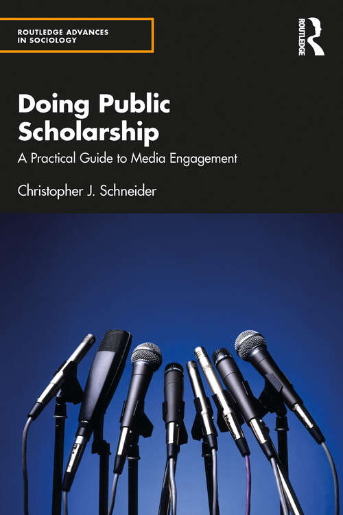 Book cover of Doing Public Scholarship: A Practical Guide to Media Engagement (Routledge Advances in Sociology)