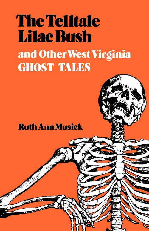 Book cover of The Telltale Lilac Bush: And Other West Virginia Ghost Tales