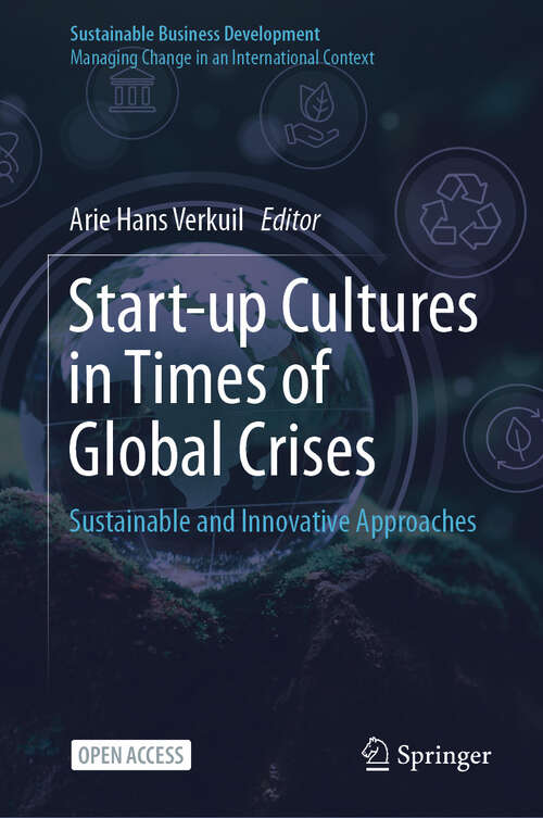 Book cover of Start-up Cultures in Times of Global Crises: Sustainable and Innovative Approaches (2024) (Sustainable Business Development)