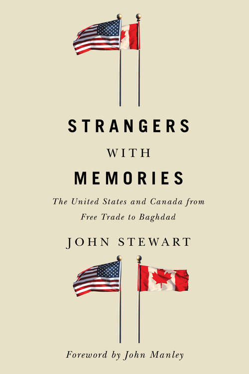 Book cover of Strangers with Memories: The United States and Canada from Free Trade to Baghdad