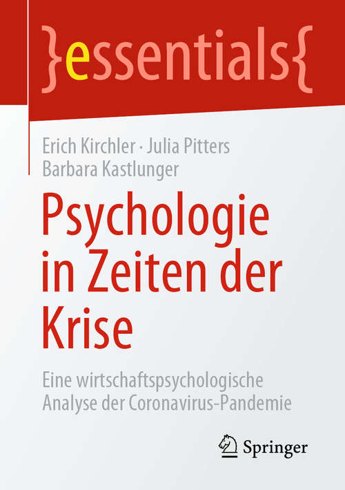 Book cover of Psychologie in Zeiten der Krise: Eine wirtschaftspsychologische Analyse der Coronavirus-Pandemie (1. Aufl. 2020) (essentials)