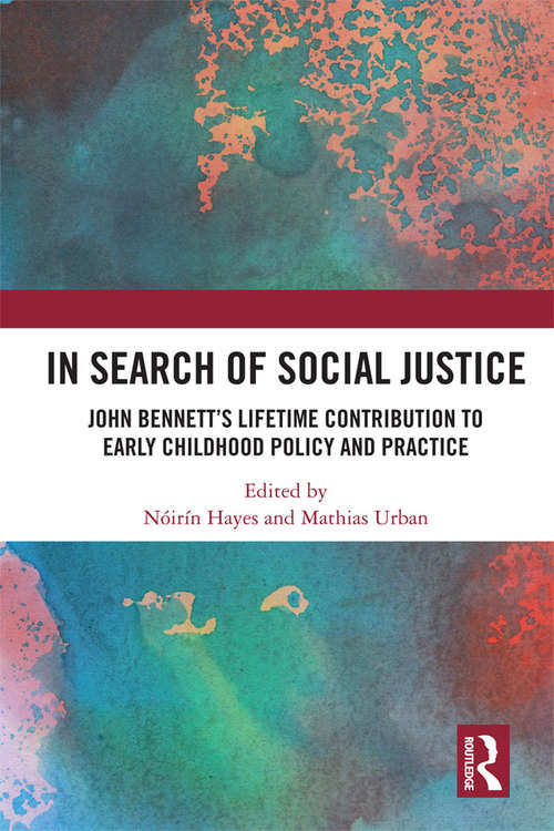 Book cover of In Search of Social Justice: John Bennett's Lifetime Contribution to Early Childhood Policy and Practice