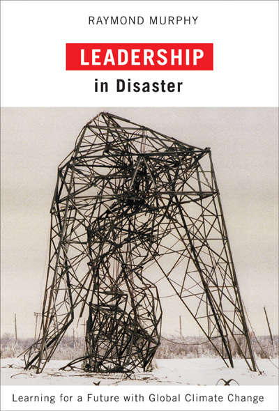 Book cover of Leadership in Disaster: Learning for a Future with Global Climate Change