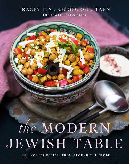 Book cover of The Modern Jewish Table: 100 Kosher Recipes from Around the Globe (Proprietary)