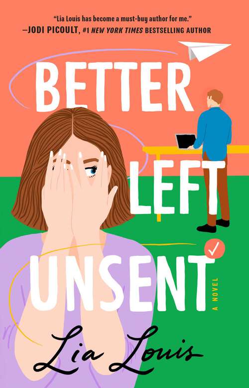 Book cover of Better Left Unsent: A Novel